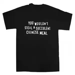 You Wouldnt Steal A Succulent Chinese Meal Funny Meme T-Shirt Crew Neck Short Sleeve Aesthetic Clothes Women Clothes