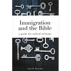 USED-Immigration and the Bible: A Guide for Radical Welcome by Joan M. Maruskin (Paperback)