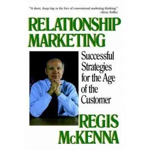 USED-Relationship Marketing: Successful Strategies for the Age of the Customer by McKenna, Regis (Paperback)