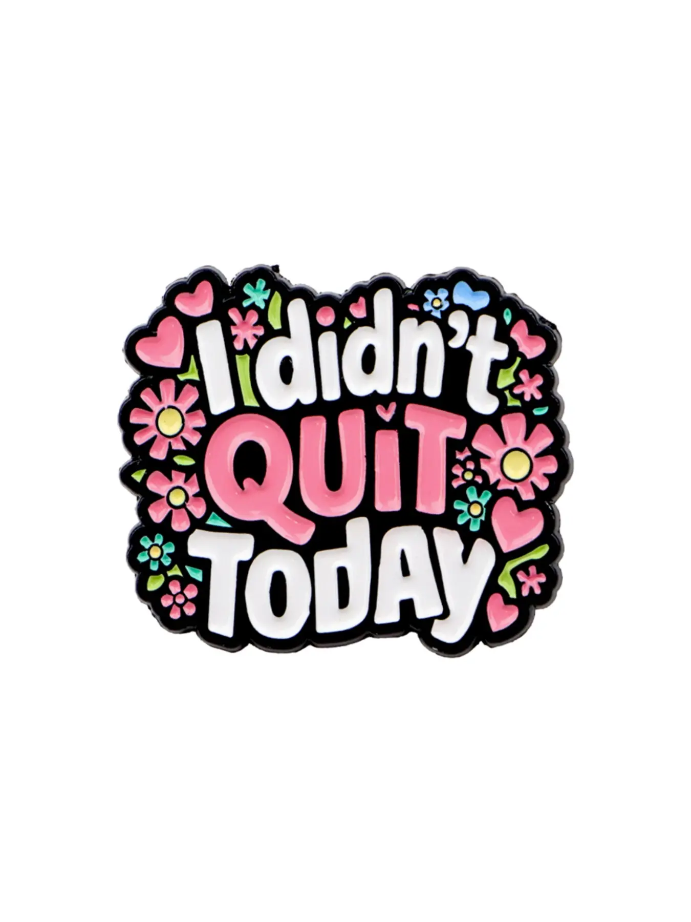 "I Didn't Quit Today" Creative English Quote Pin Badge, Fun Slogan Brooch, Alloy Brooch Pin, Letter Brooch Pin, Floral Brooch, Flower Brooch, Bouquet Daisy Pin, Floral Pins, Clip, Unisex Clothing Accessory, Casual Style, All Seasons