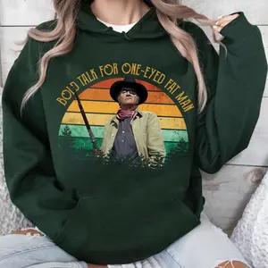 J0hn Wayne Bold Talk For A One-Eyed Fat Man TShirt Sweatshirt Hoodie, True Grit Movies Quote Unisex TShirt