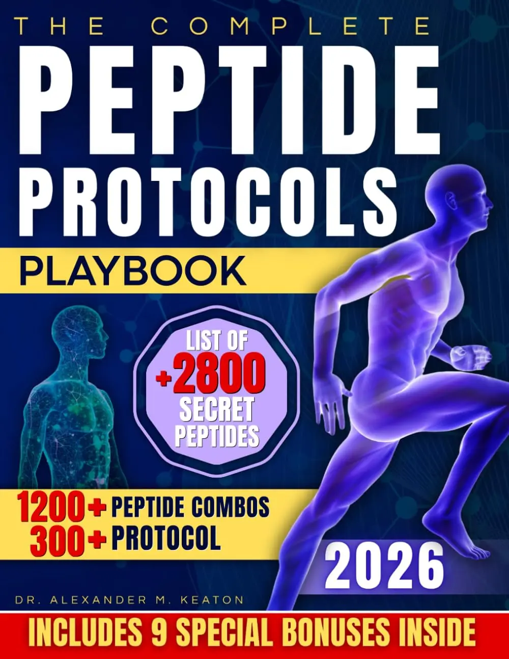 The Complete Peptide Protocols Playbook: Clear, Safe, Science-Based Stacks to Lose Fat, Boost Energy, Improve Performance, and Feel Younger While Knowing Exactly What to Take and How to Use It