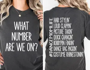 Dance Mom  8 shirt Dance Mom shirt Competition Dance Mom Shirt What Number Are We On Hair Stylin