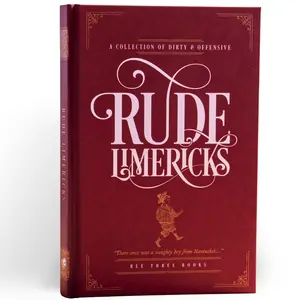 Rude Limericks - A Collection of Dirty and Offensive Rhymes 144 Pages NSFW Hardback Book for Adults with Fun Illustrations