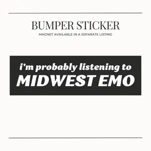 BUMPER STICKER I'm Probably Listening to Midwest Emo Bumper Sticker or Magnet, Alternative Music Lovers Car Accessories