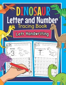 Dinosaur Letter and Number Tracing Book Left Handwriting: Dino Practice Workbook for Left-Handed Preschoolers | Perfect Math and Alphabet L