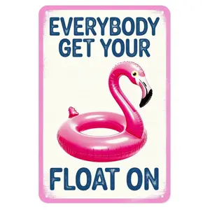 Everybody Get Your Float On Flamingo Tin Metal Sign, Vintage Summer Pool Party Wall Decor for Home Room Bar Cafe Indoor Outdoor, 8x12