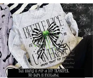 Beetlejuice University DTF Transfer Ready to Press, Fall, Scary, October 31, Halloween, Coquette, Bow, Movie, Never Trust the Living