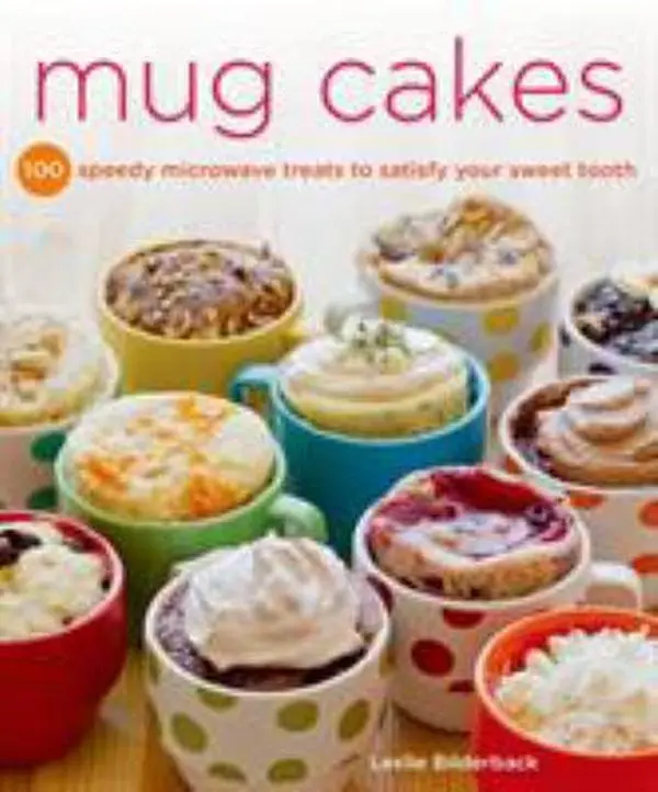 Used Book - Mug Cakes: 100 Microwave Treats with Easy Recipe for Sweet Tooth & Dessert Craving, Soft Cover for Home Cooking Enthusiasts by Leslie Bilderback (English, Special Dietary Needs Friendly)