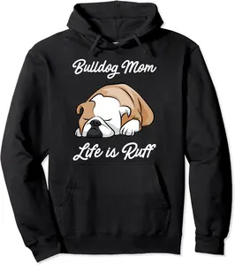 Bulldog Mom Life Is Ruff Pullover Hoodie - Antoniojo Shop 30B08NYWKDDH