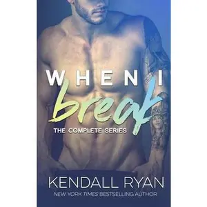 USED-When I Break Complete Series by Ryan, Kendall (Paperback)