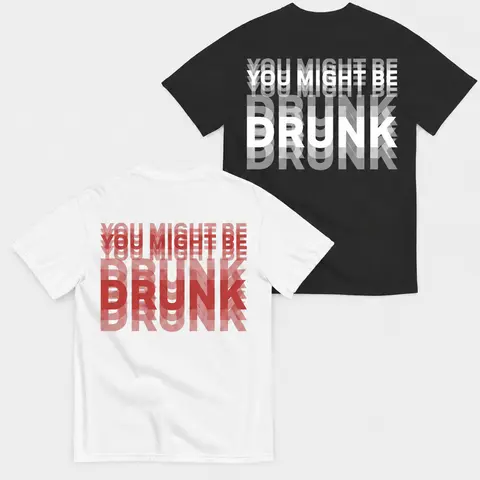 [Loud Wear] Funny Streetwear Graphic Tee – “You Might Be Drunk V1" T-Shirt, Sweatshirt, Hoodie - Gifts Suitable for Anyone Casual Cotton Top