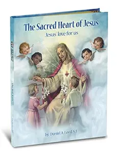 USED-The Sacred Heart of Jesus: Jesus' Love for Us (Gloria Stories) by Daniel A. Lord (Hardcover)