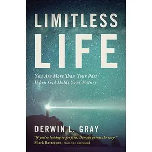 USED-The Limitless Life: You Are More Than Your Past When God Holds Your Future by Gray, Derwin L. (Paperback)