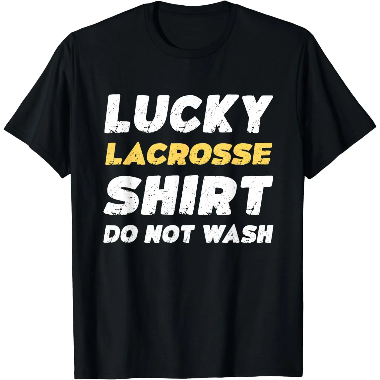 100% Cotton Funny Lacrosse Lucky Lacrosse Shirt Do Not Wash T-Shirt