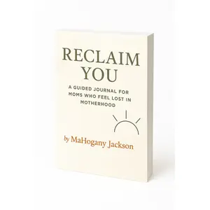 Reclaim You: A Guided Journal for Moms Who Feel Lost in Motherhood