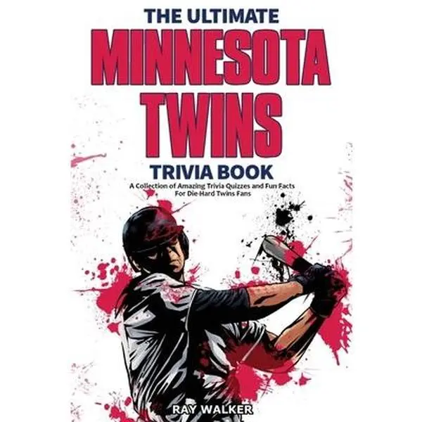 USED Book - The Ultimate Minnesota Twins Trivia Book: A Collection of Amazing Trivia Quizzes and Fun Facts for Die-Hard Twins Fans! by Walker, Ray (Paperback) - english