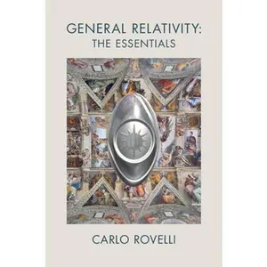 General Relativity: The Essentials -- Carlo Rovelli - Paperback