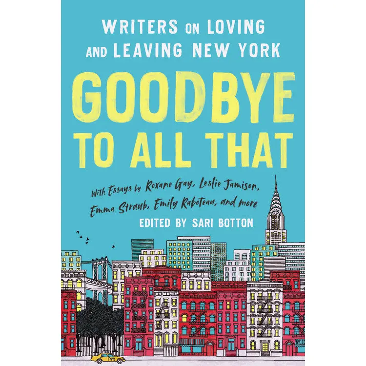 Goodbye to All That (Revised Edition) by Sari Botton [Paperback Book]