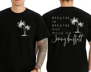 Breathe In Breathe Out Move On TShirt Sweatshirt, Jimmy Buffett Memorial Long-Sleeve Hoodie