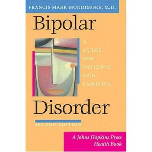 USED-Bipolar Disorder: A Guide for Patients and Families (2nd Edition) by Francis Mark Mondimore (Paperback)
