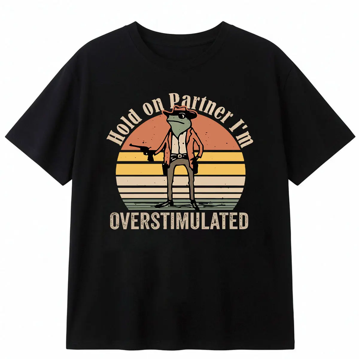 Hold On Partner I'm Overstimulated Cowboy Frog Vintage T-Shirt