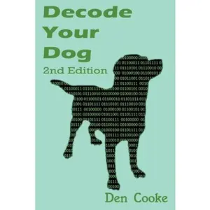 USED-Decode Your Dog (Second Edition) by Cooke, Den (Paperback)