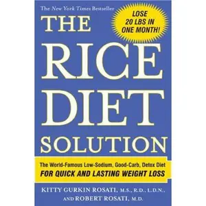 USED-The Rice Diet Solution: The World-Famous Low-Sodium, Good-Carb, Detox Diet for Quick and Lasting Weight Loss by Rosati, Kitty Gurkin (Paperback)