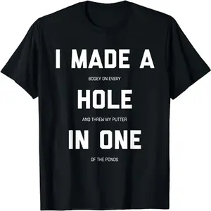 Funny Golf Shirts For Men Women - Hole In One Golf Gag Gifts T-Shirt