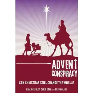 USED-Advent Conspiracy: Can Christmas Still Change the World? by McKinley, Rick (Paperback)