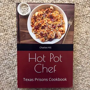 Hot Pot Chef: Texas Prison Cookbook