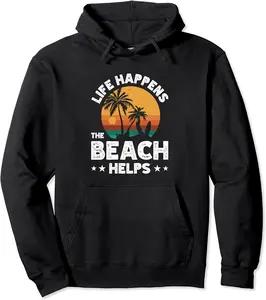 Life Happens The Beach Helps Pullover Hoodie - Bernadetab Shop 98B0DBKMNVR5