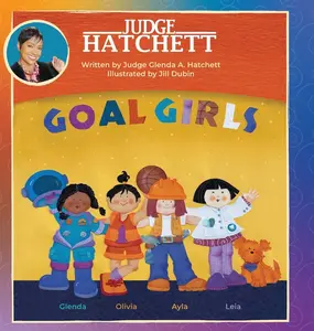 Goal Girls by Judge Glenda a. Hatchett (Hardcover)