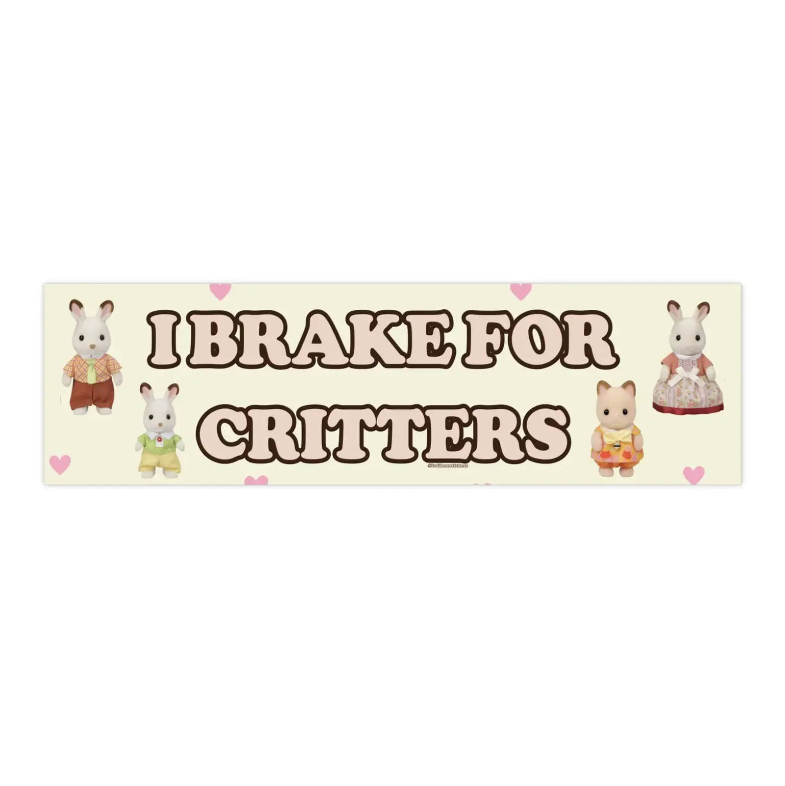 I Brake for Critters | Bumper Sticker AND Magnet | Funny Meme Sticker | 8.7'' X 2.7'' | Waterproof Premium Quality