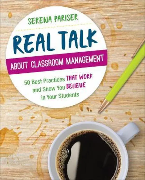 USED Book - Real Talk about Classroom Management: 50 Best Practices That Work and Show You Believe in Your Students by Pariser, Serena (Paperback) - english