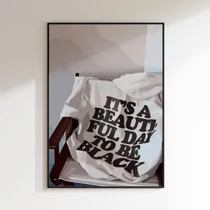 It's a Beautiful Day to be Black Poster Unframed, Girl Room Wall Art,  Fashion Wall Art, House Decor, Home Decor, Room Decor, Abstract Printable Black Art