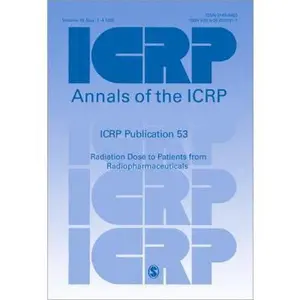 USED-ICRP Publication 53: Radiation Dose to Patients from Radiopharmaceuticals by ICRP (Hardcover)
