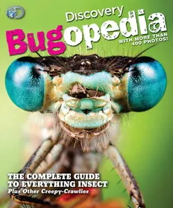 USED-Discovery Bugopedia: The Complete Guide to Everything Insect Plus Other Creepy-Crawlies by Discovery Channel (Paperback)