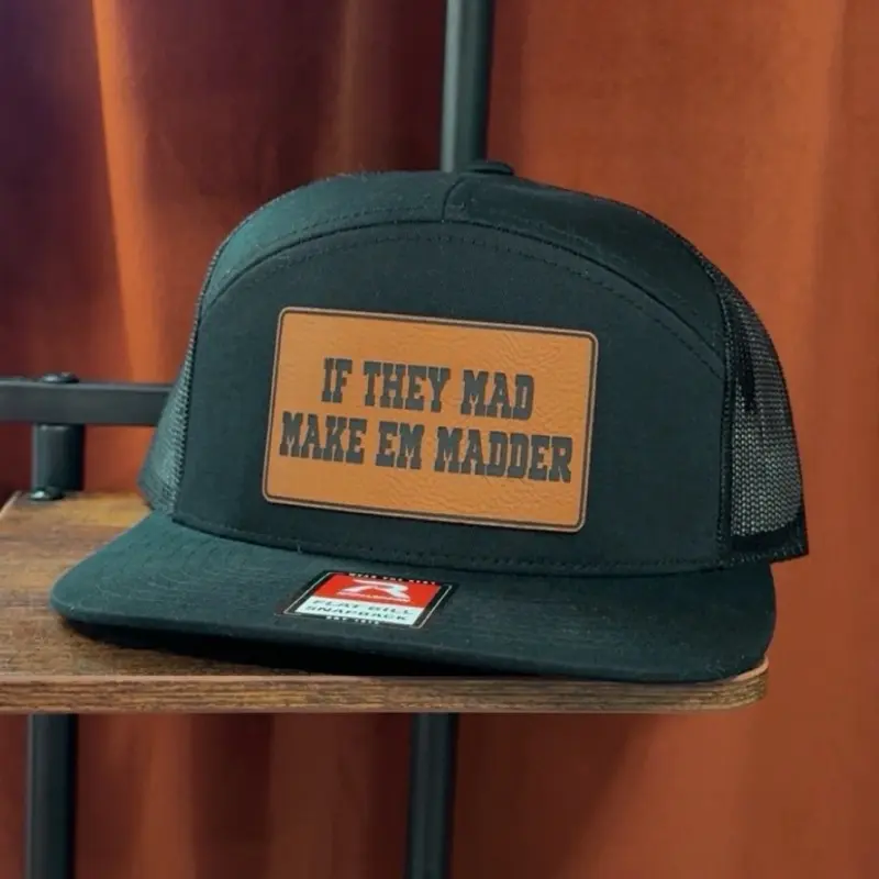 If They Mad Hat - Black Trucker Cap with "IF THEY MAD MAKE EM MADDER" Leather Patch