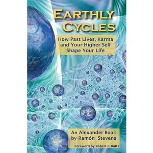 USED-Earthly Cycles: How Past Lives, Karma, and Your Higher Self Shape Your Life by Stevens, Ramon (Paperback)
