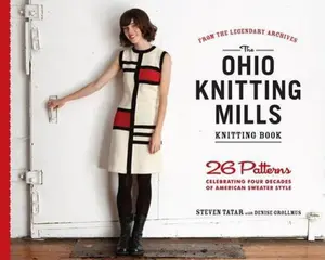 USED-The Ohio Knitting Mills Knitting Book: 26 Patterns Celebrating Four Decades of American Sweater Style by Tatar, Steven (Paperback)
