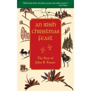 USED-An Irish Christmas Feast: The Best of John B. Keane by Keane, John B. (Hardcover)