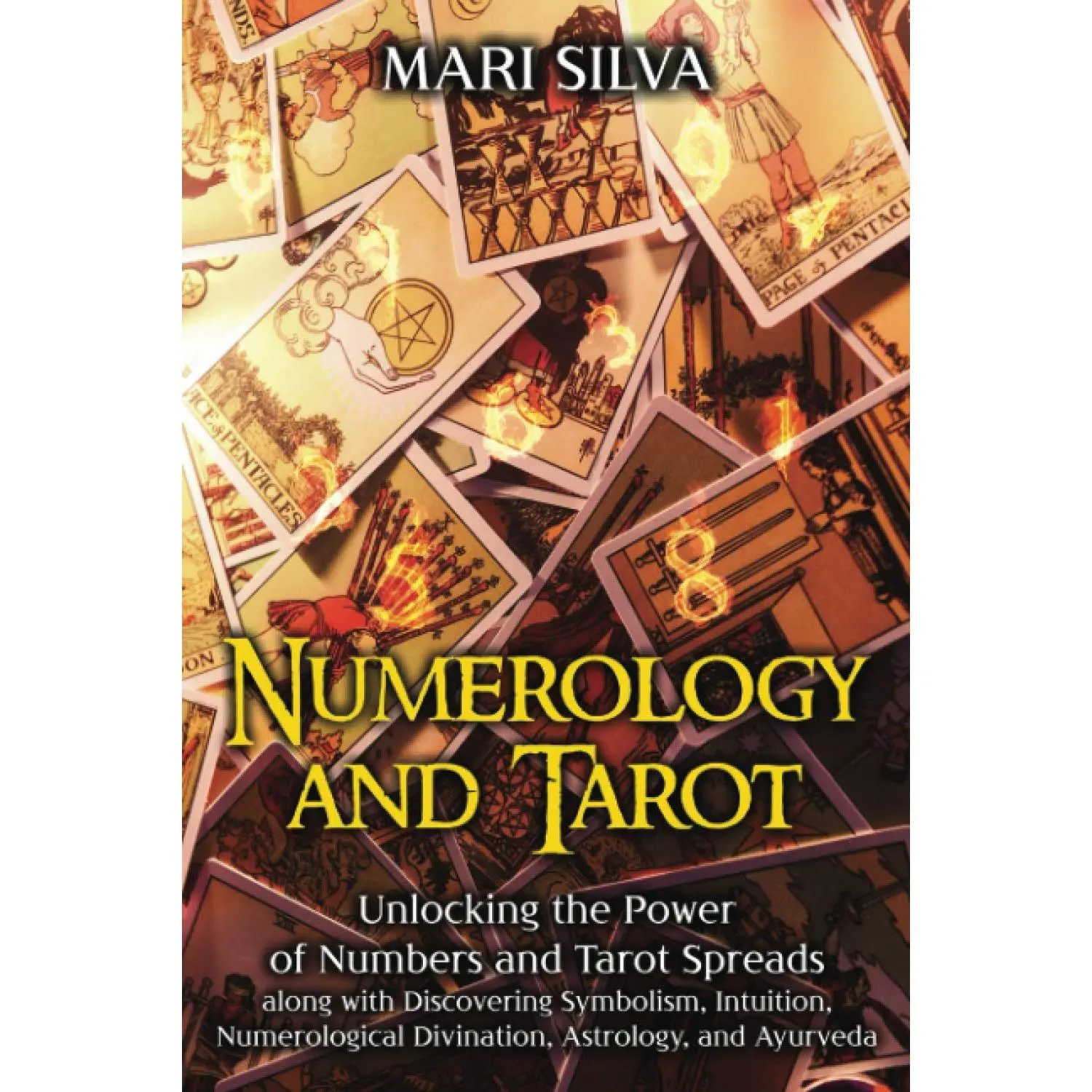 Numerology and Tarot: Unlocking the Power of Numbers and Tarot Spreads along with Discovering Symbolism, Intuition, Numerological Divination, Astrology, and Ayurveda (Personal spirituality)