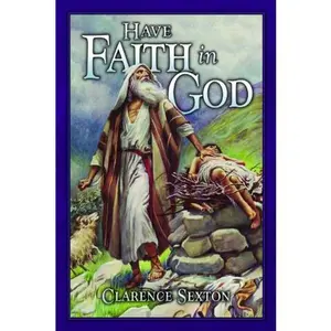 USED-Have Faith in God (Have Faith in God) by Clarence Sexton (Paperback)