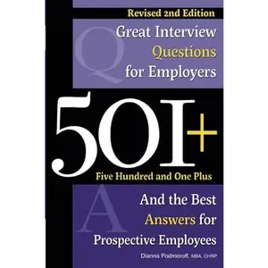 USED-501+ Great Interview Questions For Employers and the Best Answers for Prospective Employees Revised 2nd Edition by Dianna Podmoroff (Paperback)