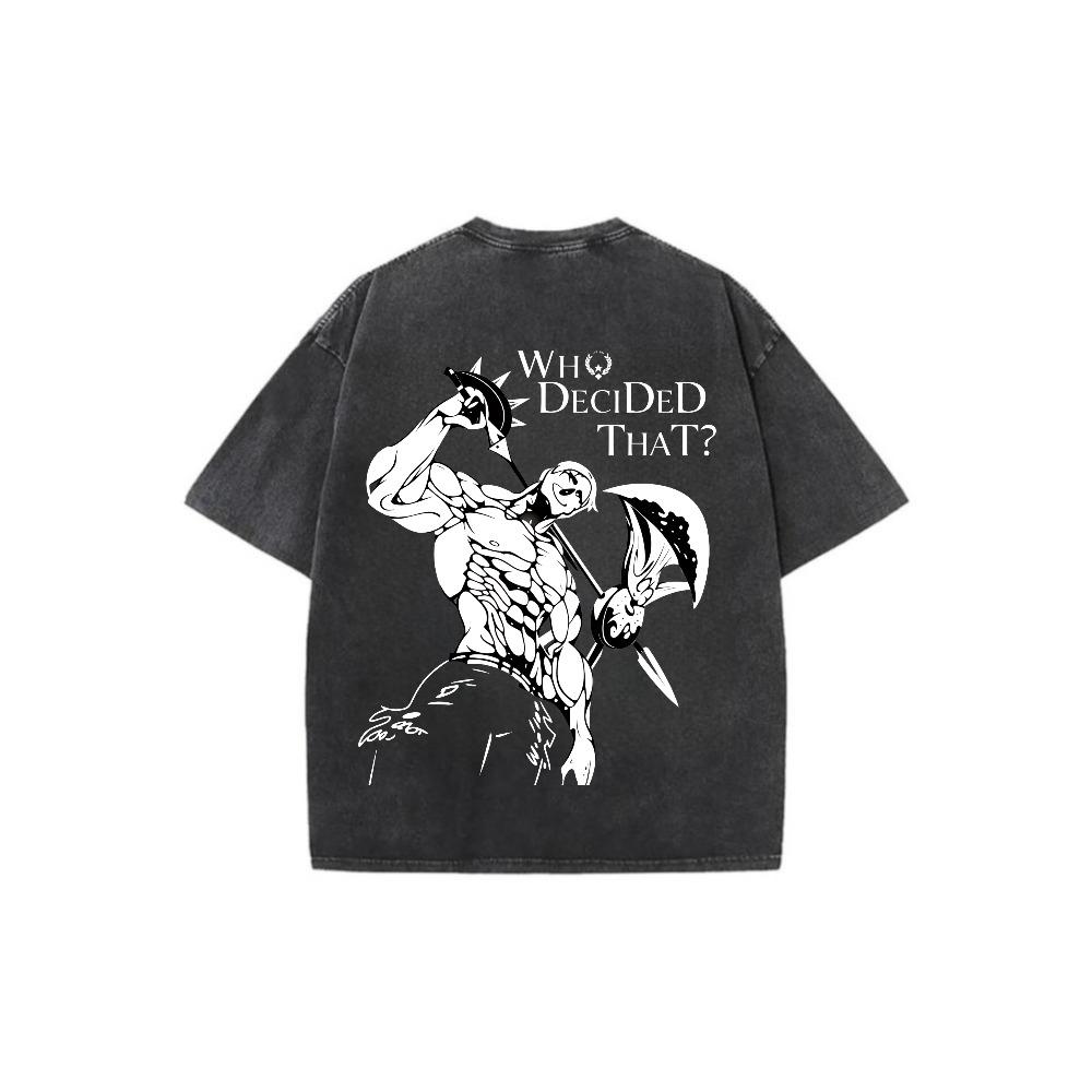 Vintage Washed Escanor Seven Deadly Sins Anime Graphic T-Shirt Distressed "Who Decided That?" Escanor Oversized Streetwear Cotton Tee Retro Anime The Seven Deadly Sins Escanor Pride Casual Graphic Shirt