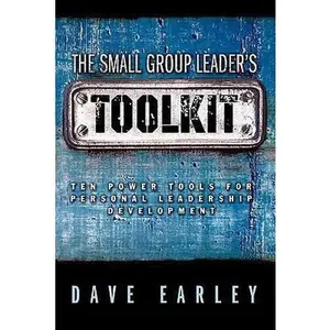 USED-The Small Group Leader's Toolkit by Earley, Dave (Paperback)