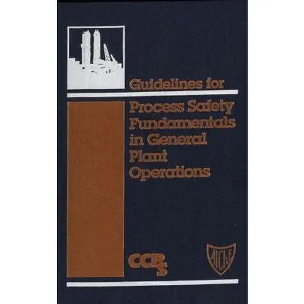 USED-Guidelines for Process Safety Fundamentals in General Plant Operations by Center for Chemical Process Safety (CCPS (Hardcover)