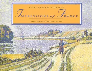 USED-Santa Barbara Collects/Impressions of France by Eric Zafran (Paperback)