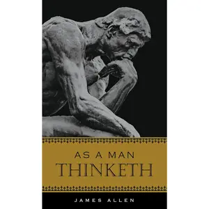 As A Man Thinketh (Deluxe, Hardcovder Edition) Hardcover – July 1, 2021